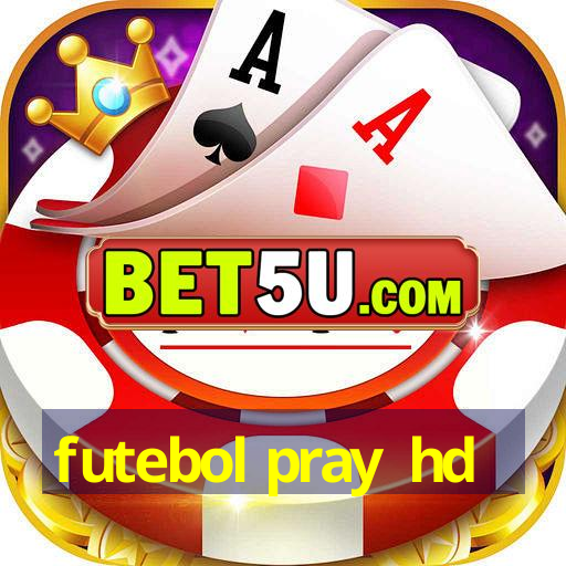 futebol pray hd